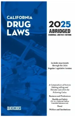 2025 California Drug Laws Abridged Edition